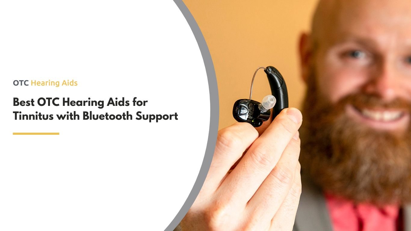 Best OTC Hearing Aids for Tinnitus with Bluetooth Support